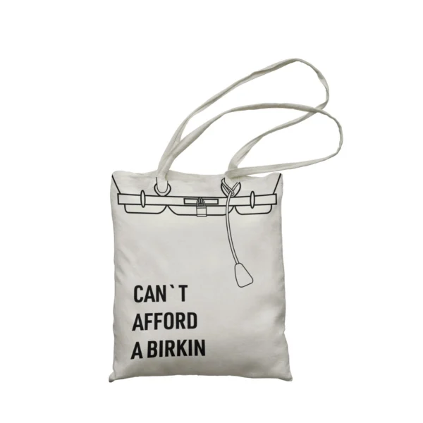 Auduma maisiņš - Can't afford a birkin